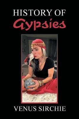History of Gypsies By Sirchie 9781664162792 (Paperback)