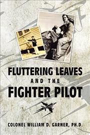 Fluttering Leaves and the Fighter Pilot By Garner 9781664170834