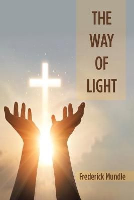 Way of Light By Mundle 9781664175280 (Paperback)