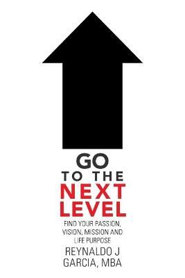 Go to the Next Level By Garcia Mba 9781664175563 (Paperback)