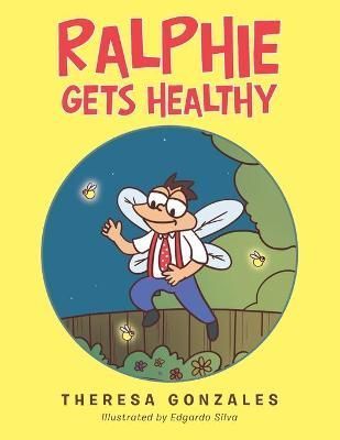 Ralphie Gets Healthy By Gonzales, Theresa 9781664193710 (Paperback)