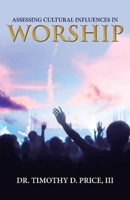 Assessing Cultural Influences in Worship By Price 9781664203860