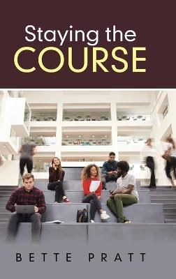 Staying the Course By Bette Pratt 9781664207752 (Hardback)