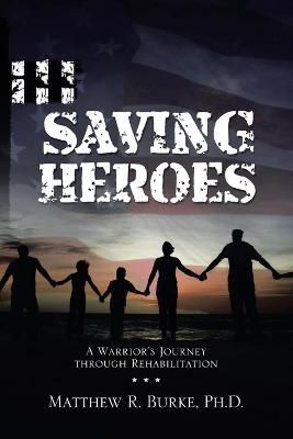 Saving Heroes By Matthew R Burke 9781664209794 (Paperback)