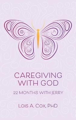 Caregiving with God By Cox 9781664215160 (Hardback)