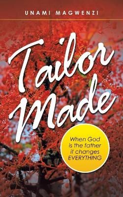 Tailor Made By Magwenzi 9781664217782 (Paperback)