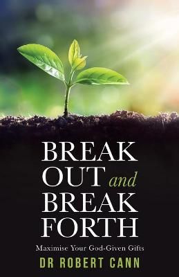 Break out and Break Forth By Cann 9781664218475 (Paperback)