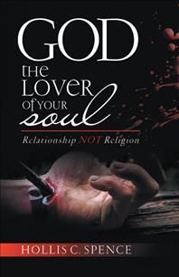 God the Lover of Your Soul By Spence 9781664221437 (Hardback)