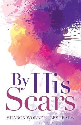 By His Scars By Beshears 9781664222687 (Paperback)