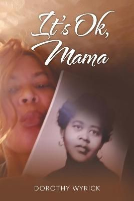 It's Ok, Mama By Wyrick 9781664229655 (Paperback)
