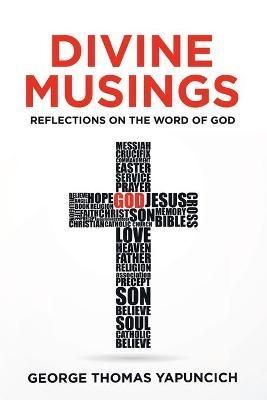 Divine Musings By Yapuncich 9781664247284 (Paperback)