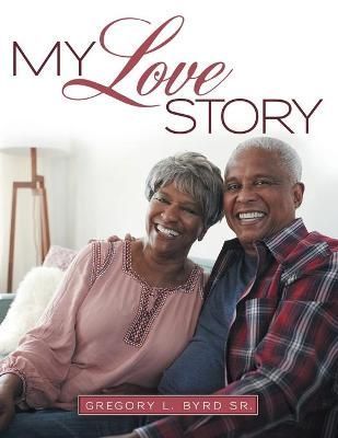 My Love Story By Byrd 9781664247604 (Paperback)