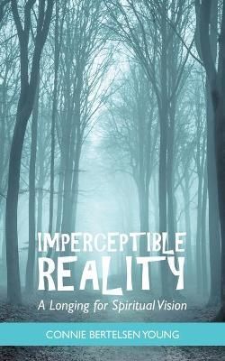 Imperceptible Reality By Young 9781664249059 (Paperback)
