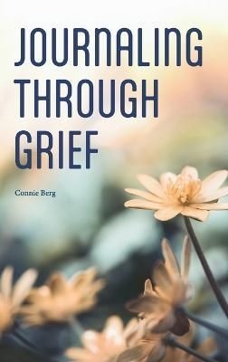 Journaling Through Grief By Berg 9781664251618 (Hardback)