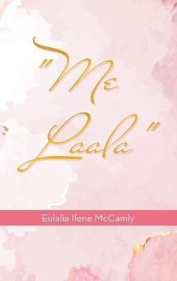 "Me Laala" By McCamly 9781664254848 (Hardback)