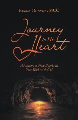 Journey to His Heart By Gunyon MCC 9781664255678 (Paperback)