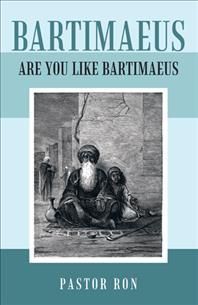 Bartimaeus By Pastor Ron 9781664257276 (Hardback)