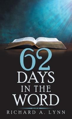 62 Days in the Word By Lynn 9781664261235 (Hardback)