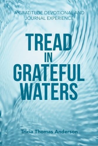 Tread in Grateful Waters By Anderson 9781664261570 (Paperback)