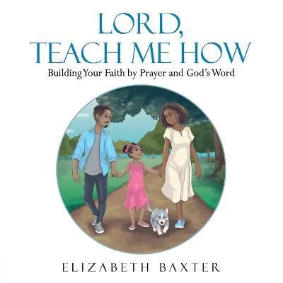 Lord, Teach Me How By Baxter 9781664268692 (Paperback)