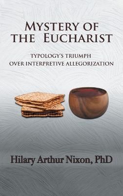 Mystery of the Eucharist By Nixon 9781664274921 (Hardback)