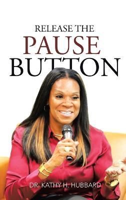 Release the Pause Button By Hubbard 9781664275454 (Hardback)