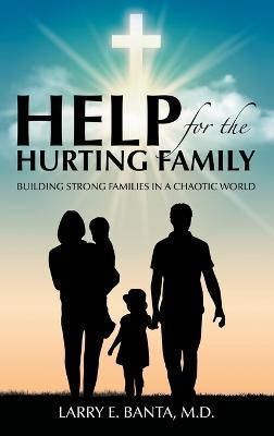 Help for the Hurting Family By Banta 9781664277106 (Hardback)
