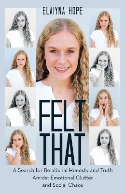 Felt That By Elaiyna Hope 9781664284869 (Paperback)