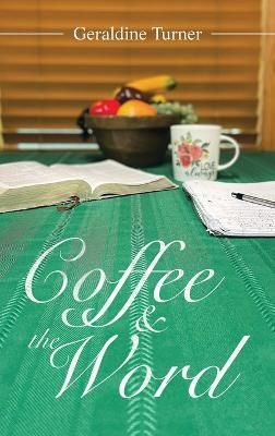 Coffee & the Word By Turner 9781664287341 (Hardback)