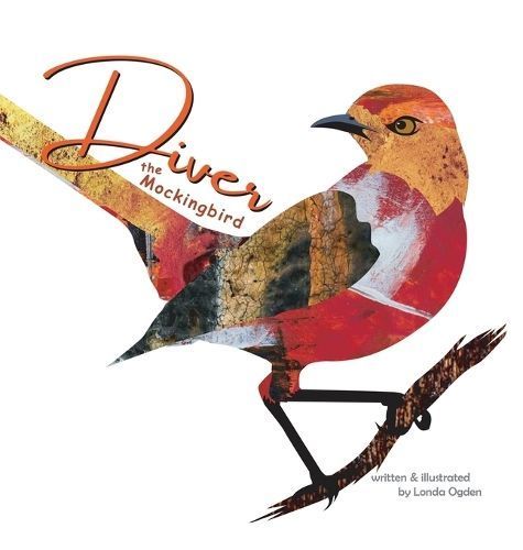 Diver the Mockingbird By Londa Ogden 9781664290587 (Hardback)