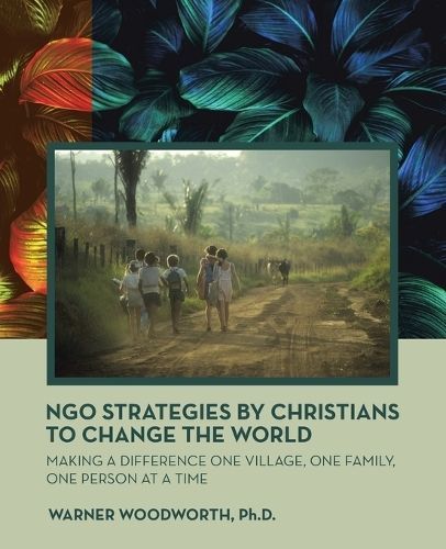 Ngo Strategies by Christians to Change the World By Woodworth
