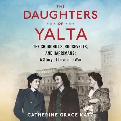 The Daughters of Yalta 9781664783256 (CD-Audio)