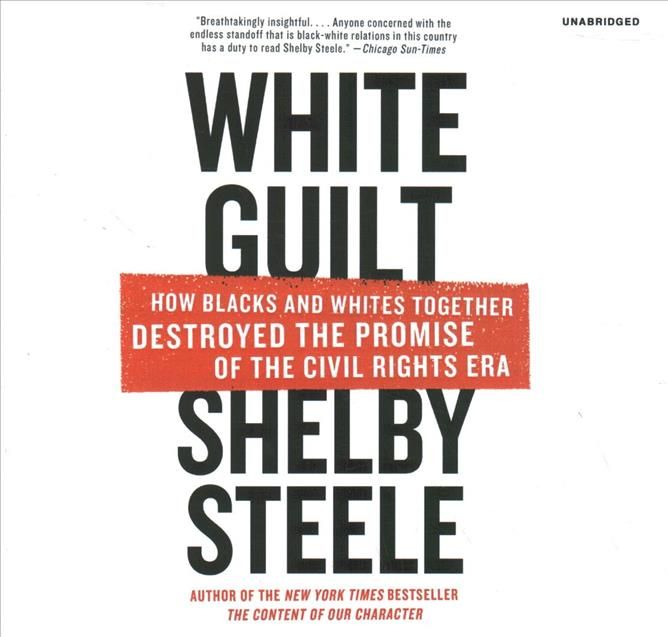 White Guilt By Shelby Steele 9781664791381 (CD-Audio)