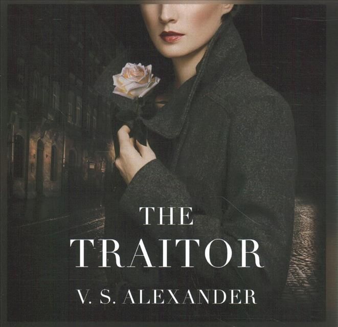 The Traitor By V S Alexander (author), Christa Lewis (read by)