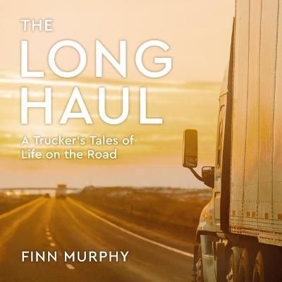 The Long Haul Lib/E By Finn Murphy (author), Danny Campbell (read by)