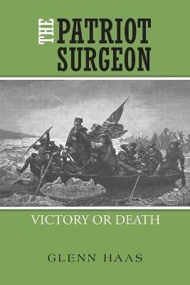 Patriot Surgeon By Haas 9781665503259 (Paperback)