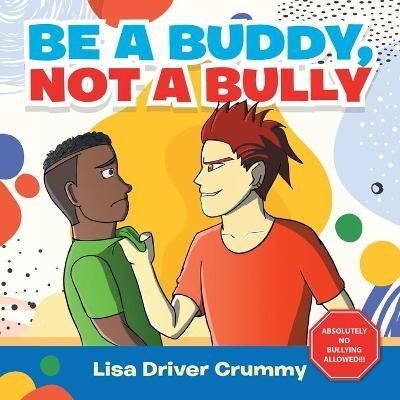Be a Buddy, Not a Bully By Crummy 9781665503440 (Paperback)