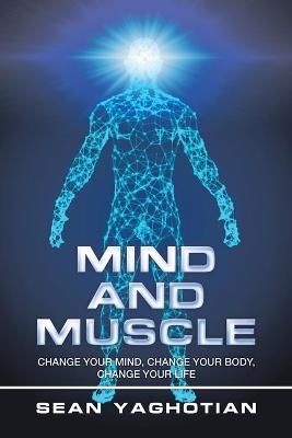Mind and Muscle By Yaghotian 9781665514231 (Paperback)