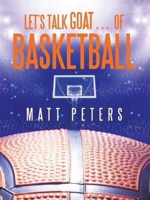 Let's Talk Goat... of Basketball By Peters 9781665514262 (Paperback)