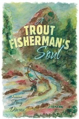 Trout Fisherman's Soul By Dincau 9781665514897 (Paperback)