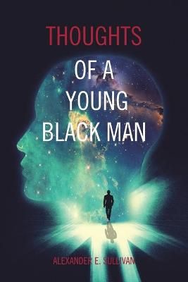 Thoughts of a Young Black Man By Sullivan 9781665515900 (Paperback)