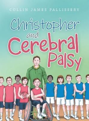 Christopher and Cerebral Palsy By Pallissery 9781665516310 (Hardback)