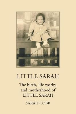 Little Sarah By Sarah Cobb 9781665525480 (Paperback)