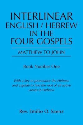 Interlinear English / Hebrew in the Four Gospels By Saenz (Paperback)