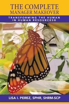 Complete Manager Makeover By Perez Sphr Shrm-Scp 9781665529549