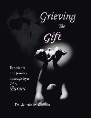 Grieving the Gift By McClintic 9781665534031 (Paperback)