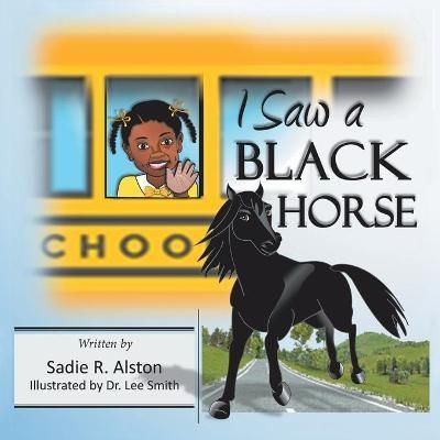 I Saw a Black Horse By Alston 9781665534642 (Paperback)
