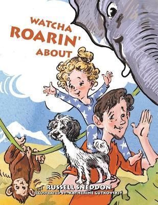 Whatcha Roarin' About By Sneddon 9781665539807 (Paperback)