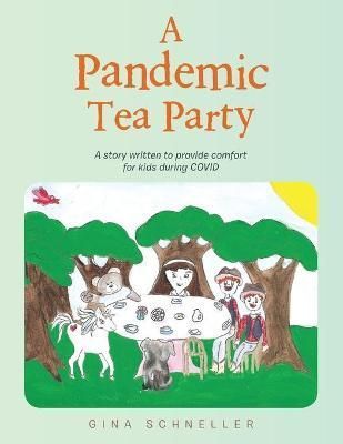 Pandemic Tea Party By Schneller 9781665540803 (Paperback)