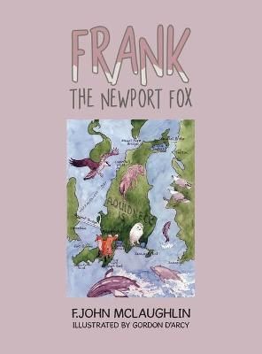 Frank the Newport Fox By McLaughlin 9781665544344 (Hardback)